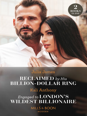 cover image of Reclaimed by His Billion-Dollar Ring / Engaged to London's Wildest Billionaire